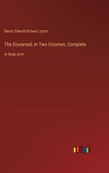 Hardcover The Disowned; In Two Volumes, Complete: in large print Book