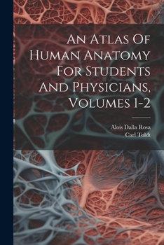 Paperback An Atlas Of Human Anatomy For Students And Physicians, Volumes 1-2 Book