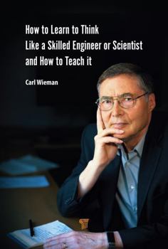 Hardcover How to Learn to Think Like a Skilled Engineer or Scientist and How to Teach It Book