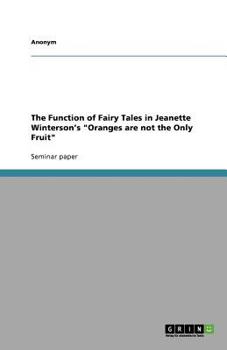 The Function of Fairy Tales in Jeanette Winterson's "Oranges are not the Only Fruit"