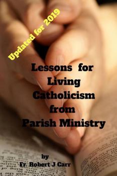 Lessons for Living Catholicism from Parish Ministry