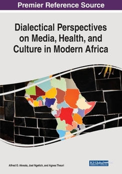 Paperback Dialectical Perspectives on Media, Health, and Culture in Modern Africa Book