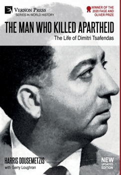 The Man who Killed Apartheid: The Life of Dimitri Tsafendas: New Updated Version