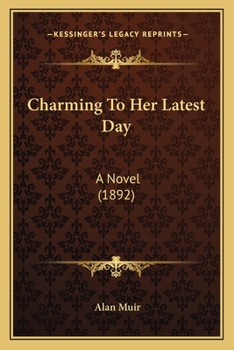 Paperback Charming To Her Latest Day: A Novel (1892) Book