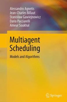Paperback Multiagent Scheduling: Models and Algorithms Book