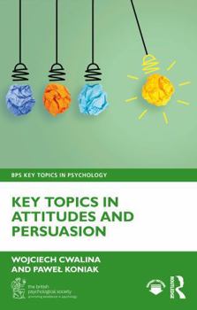 Paperback Key Topics in Attitudes and Persuasion Book