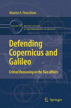 Paperback Defending Copernicus and Galileo: Critical Reasoning in the Two Affairs Book