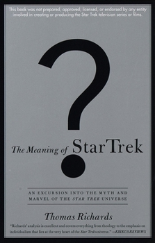 Paperback The Meaning of Star Trek: An Excursion into the Myth and Marvel of the Star Trek Universe Book
