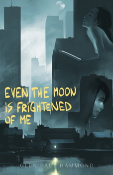 Paperback Even the Moon Is Frightened of Me Book