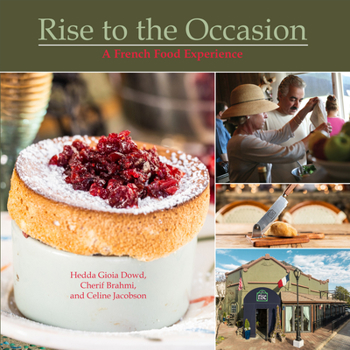 Hardcover Rise to the Occasion: A French Food Experience Book