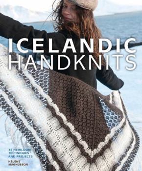 Hardcover Icelandic Handknits: 25 Heirloom Techniques and Projects Book