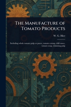 Paperback The Manufacture of Tomato Products Book