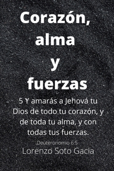 Paperback Corazón, Alma Y Fuerzas: Amando a Dios Con Todo Nuestro Ser [Spanish] Book