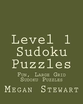 Paperback Level 1 Sudoku Puzzles: Fun, Large Grid Sudoku Puzzles Book