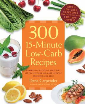 Paperback 300 15-Minute Low-Carb Recipes: Delicious Meals That Make It Easy to Live Your Low-Carb Lifestyle and Never Look Back Book