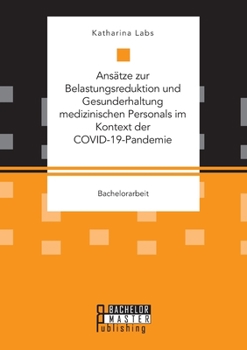 Paperback Ansätze zur Belastungsreduktion und Gesunderhaltung medizinischen Personals im Kontext der COVID-19-Pandemie [German] Book