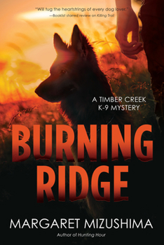 Burning Ridge - Book #4 of the Timber Creek K-9 Mystery