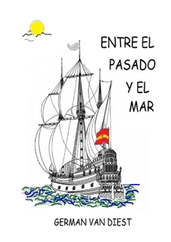 Paperback Entre el Pasado y el Mar [Spanish] Book