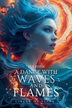 A Dance with Waves and Flames (The Circle of Stars)
