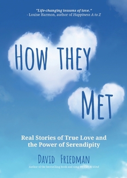 Paperback How They Met: Real Stories of True Love and the Power of Serendipity (2nd Edition) Book