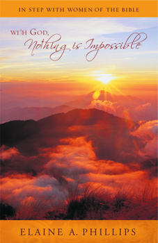 Paperback With God, Nothing Is Impossible: In Step with Women of the Bible Book