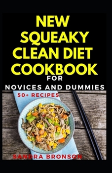 Paperback New Squeaky Clean Diet Cookbook For Novices And Dummies Book