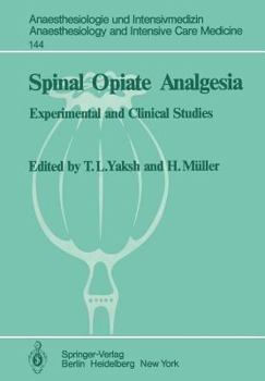 Paperback Spinal Opiate Analgesia: Experimental and Clinical Studies Book
