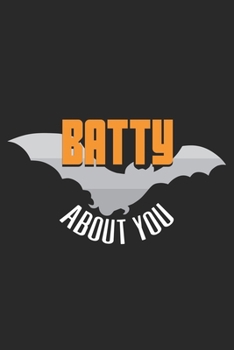 Batty about You: Halloween blank journal pages for all horror fans | 120 pages for vampires, ghouls, witches and zombies | 6x9" inches
