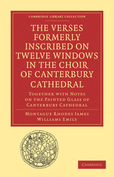 Paperback The Verses Formerly Inscribed on Twelve Windows in the Choir of Canterbury Cathedral Book