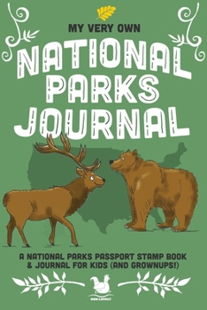 My Very Own National Parks Journal: Outdoor Adventure & Passport Stamp Log For Kids And Grownups