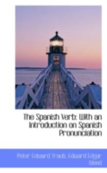 Hardcover The Spanish Verb: With an Introduction on Spanish Pronunciation Book