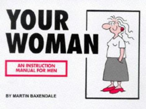 Paperback Your Woman: An Instruction Manual for Men Book