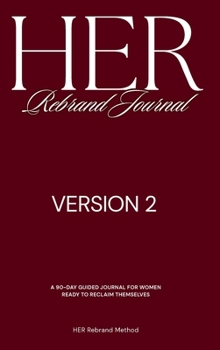 Hardcover [VER 2] HER Rebrand Journal: A Guided Journal for Becoming Her Book