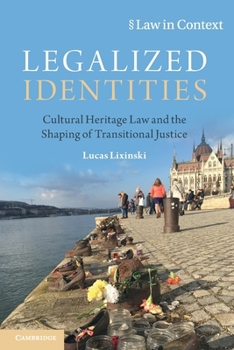 Paperback Legalized Identities: Cultural Heritage Law and the Shaping of Transitional Justice Book