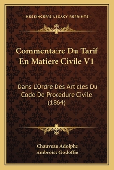 Paperback Commentaire Du Tarif En Matiere Civile V1: Dans L'Ordre Des Articles Du Code De Procedure Civile (1864) [French] Book