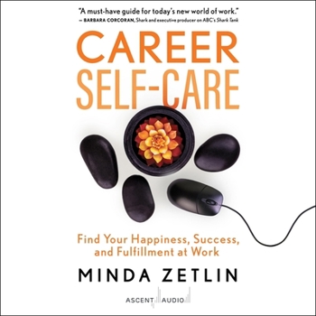 Audio CD Career Self-Care: Find Your Happiness, Success, and Fulfillment at Work Book