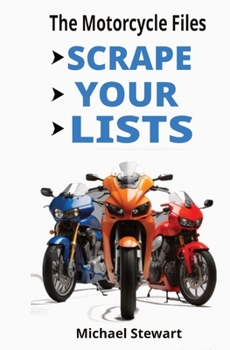Paperback Scrape Your Lists: The Motorcycle Files Book