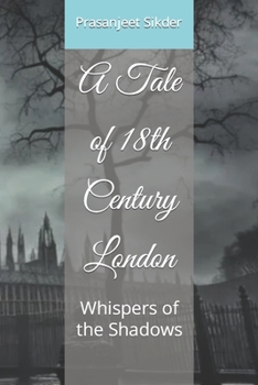 A Tale of 18th Century London: Whispers of the Shadows