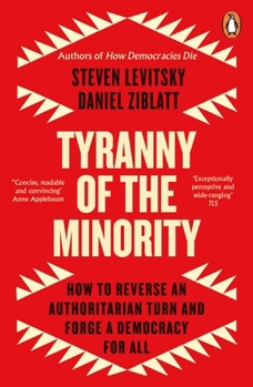 Paperback Tyranny of the Minority: How to Reverse an Authoritarian Turn, and Forge a Democracy for All Book