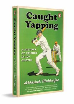 Paperback Caught Yapping: A History of Cricket in 100 Quotes Book