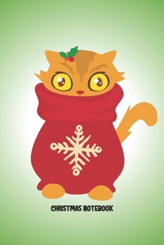 Christmas Notebook: Funny, cute notebook journal to write in with fantastic cat on cover. Perfect cat lover's seasonal gift.