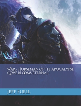 Paperback WAR - Horseman of the Apocalypse (Love Blooms Eternal) Book