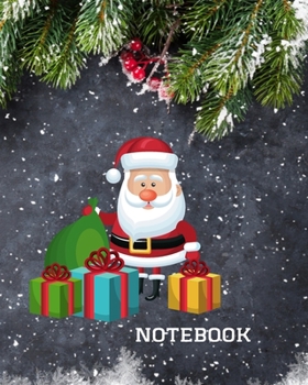 Notebook: Christmas Notebook /College Ruled Journal / Notes Christmas, Holiday/ Notebook Santa Claus/ ideas book/ Composition/ Christmas Notebook and ... and Journal /Gift for Xmas 8’’x10’’ 120 pages