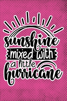 Sunshine Mixed With A Little Hurricane: Pink Punk Print Sassy Mom Journal / Snarky Notebook