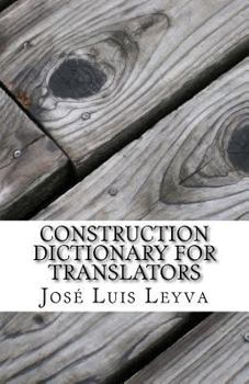 Paperback Construction Dictionary for Translators: English-Spanish Construction Glossary Book