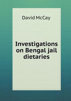 Paperback Investigations on Bengal jail dietaries Book