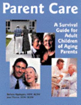 Unknown Binding Parent care: A survival guide for adult children of aging parents Book