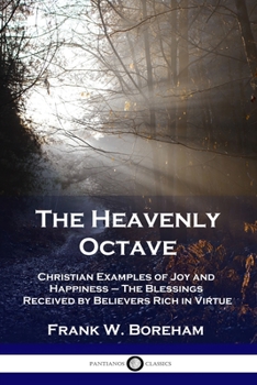 Paperback The Heavenly Octave: Christian Examples of Joy and Happiness - The Blessings Received by Believers Rich in Virtue Book
