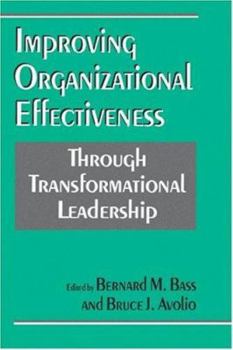 Paperback Improving Organizational Effectiveness Through Transformational Leadership Book