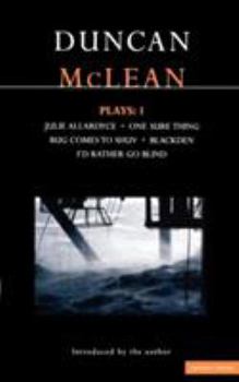 Paperback McLean Plays: 1: Julie Allardyce; Blackden; Rug Comes to Shuv; One Sure Thing; I'd Rather Go Blind Book